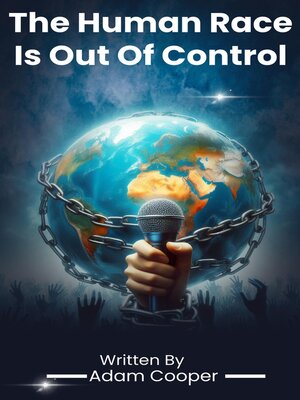 cover image of The Human Race Is Out of Control